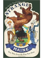 The History Press Strange Maine: True Tales From the Pine Tree State