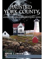 Haunted America Haunted York County - Mystery and Lore from Maine's Oldest Towns