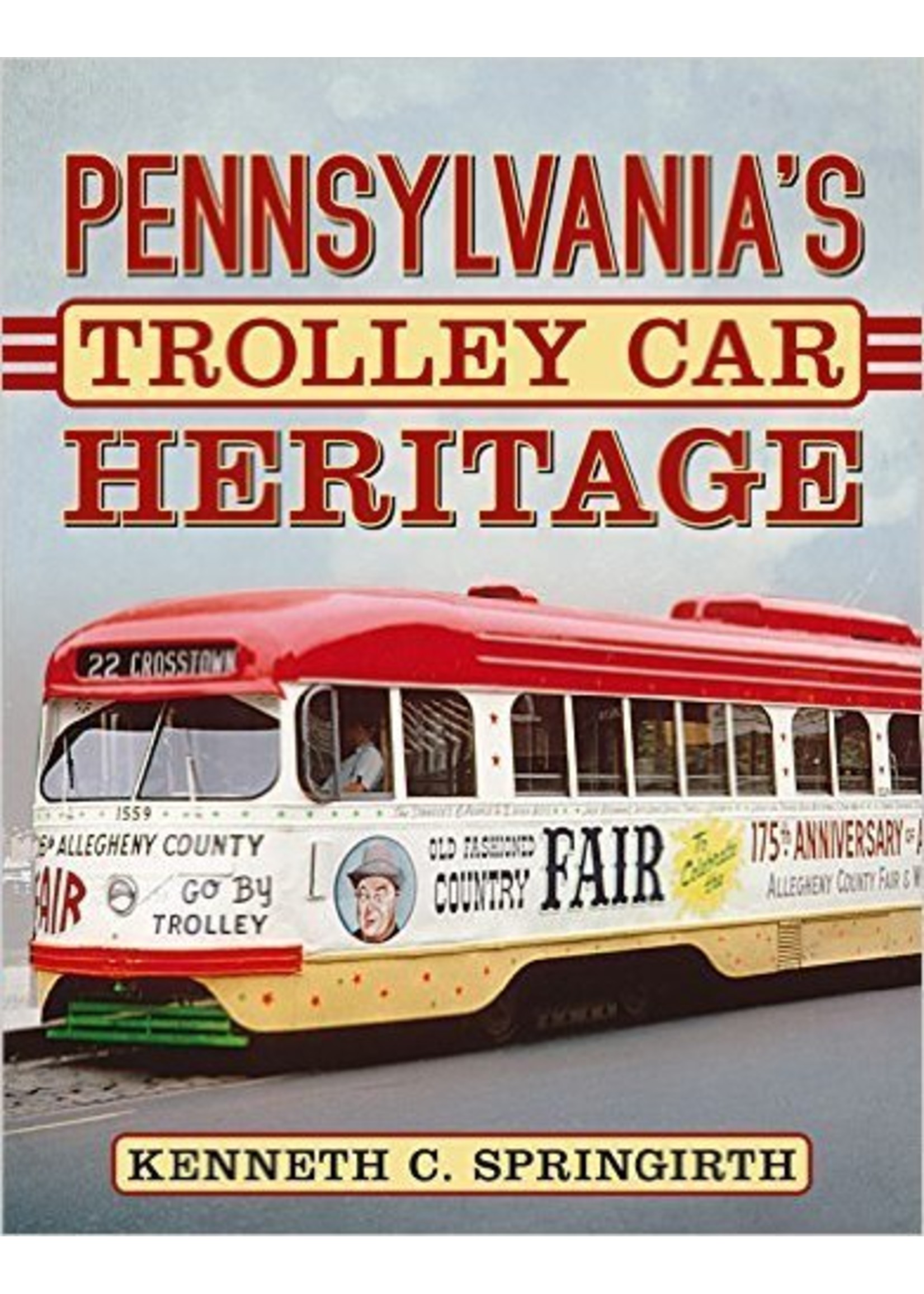 America Through Time Pennsylvania's Trolley Car Heritage - Signed by the Author!