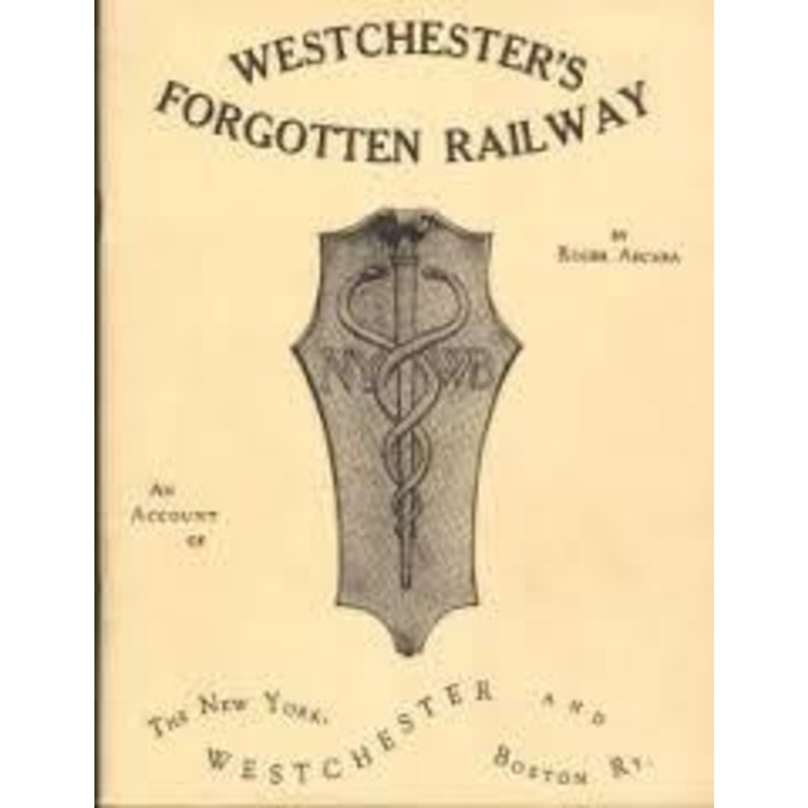 Westchester's Forgotten Railway 1912-1937