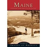 Images of America Maine: Unforgettable Vintage Images of the Pine Tree State