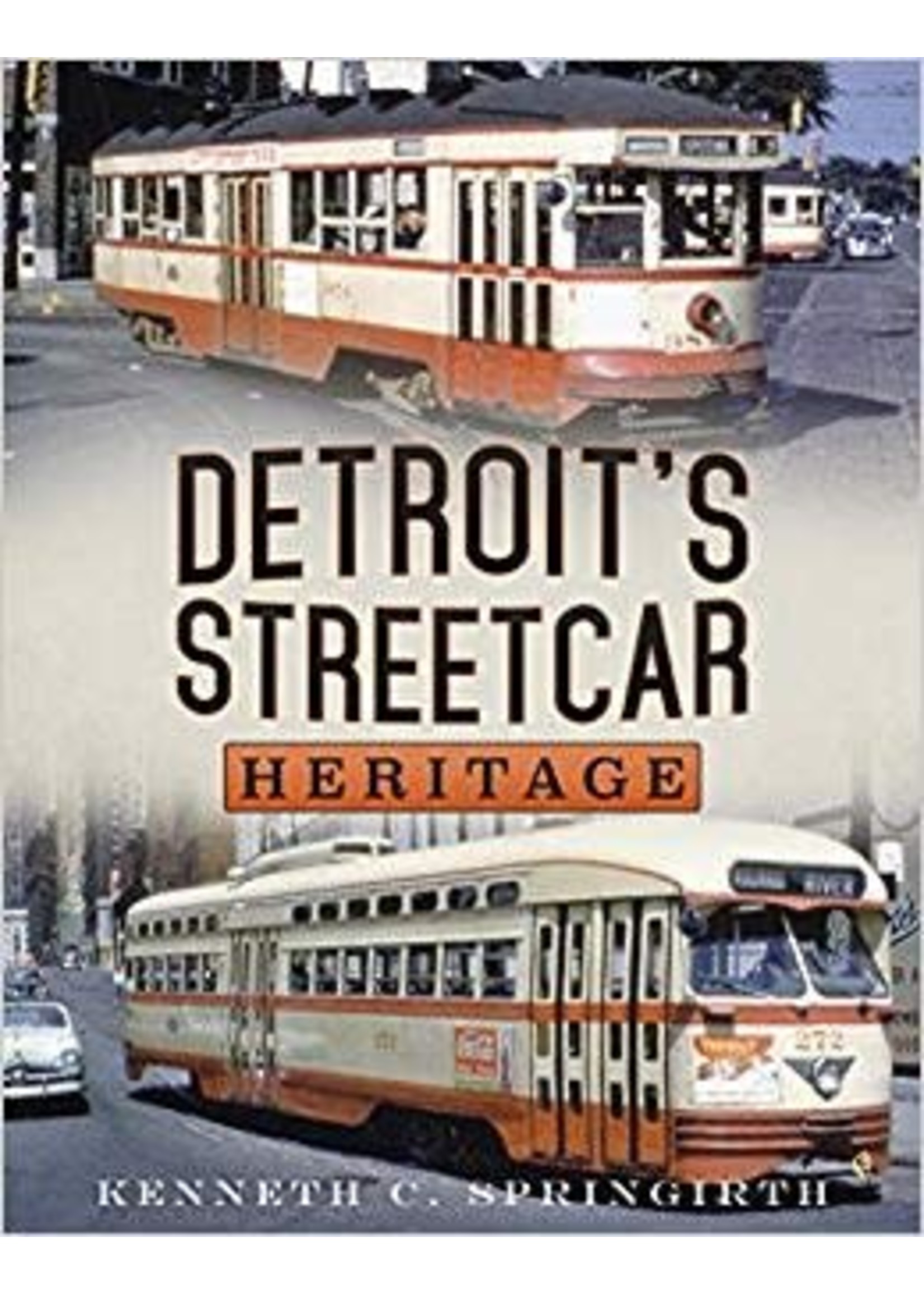 America Through Time Detroit's Streetcar Heritage *SIGNED