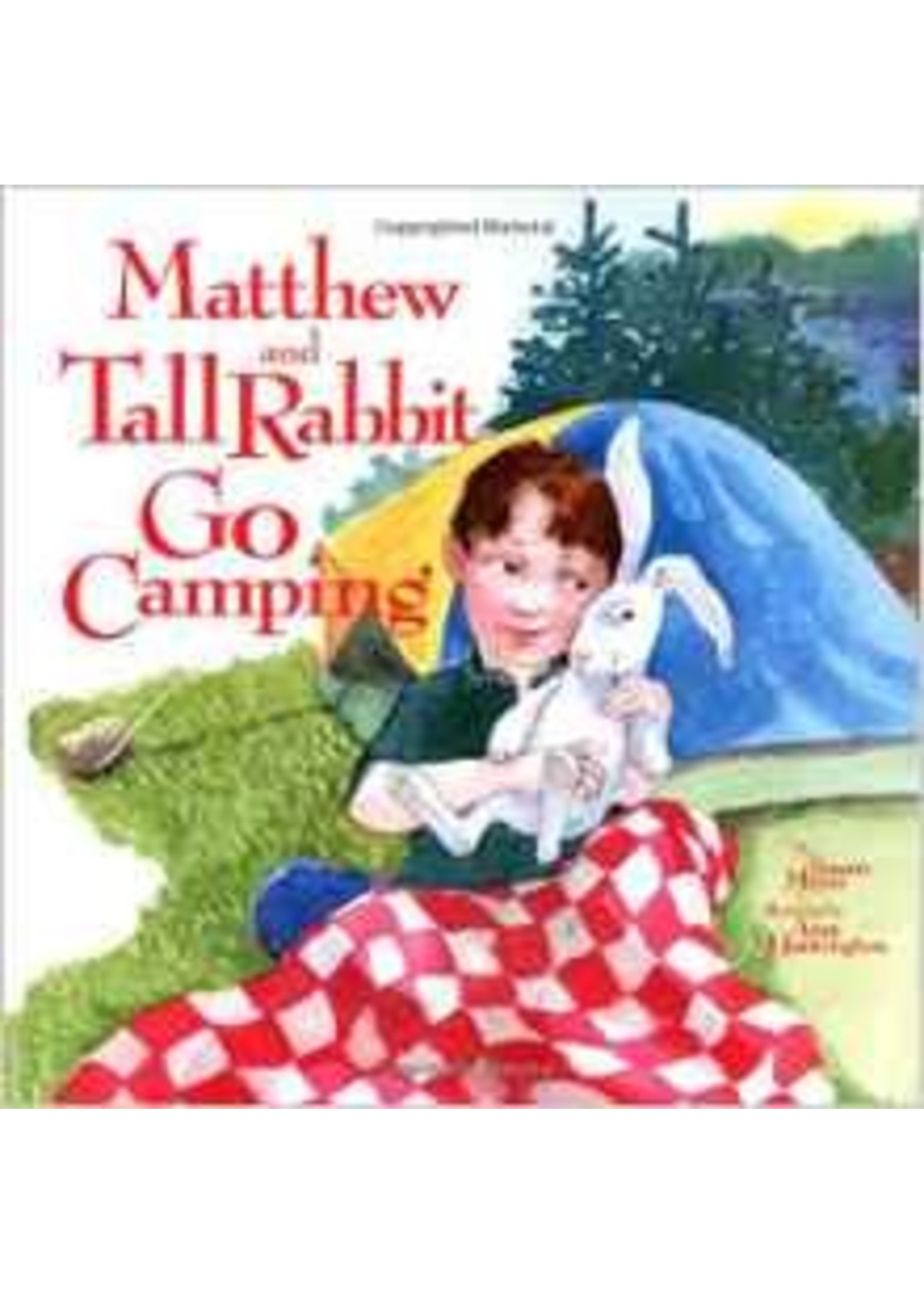 Down East Books Matthew and Tall Rabbit Go Camping
