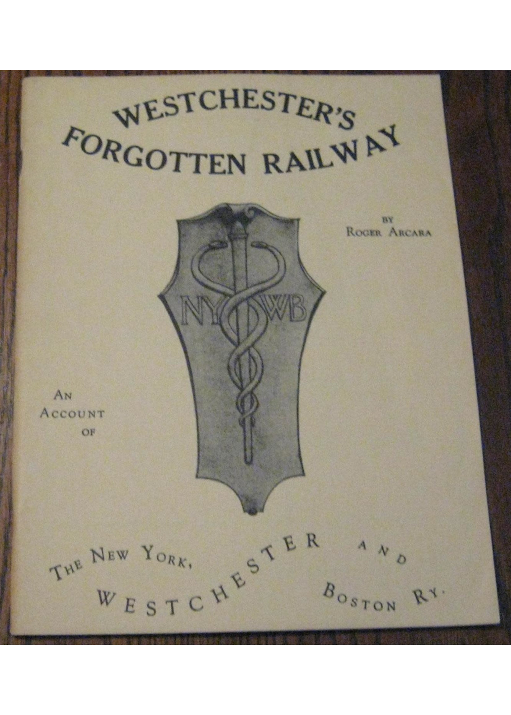 Westchester's Forgotten Railway 1912-1937