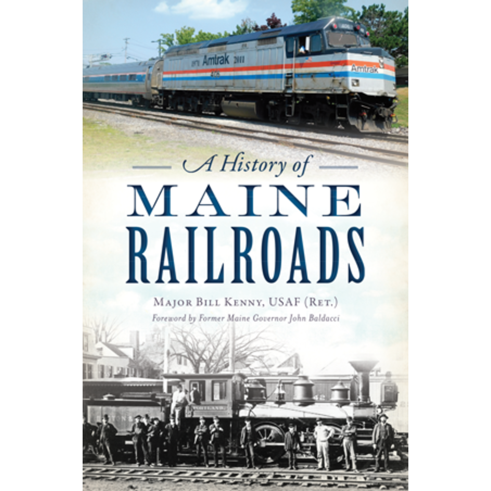 The History Press A History of Maine Railroads