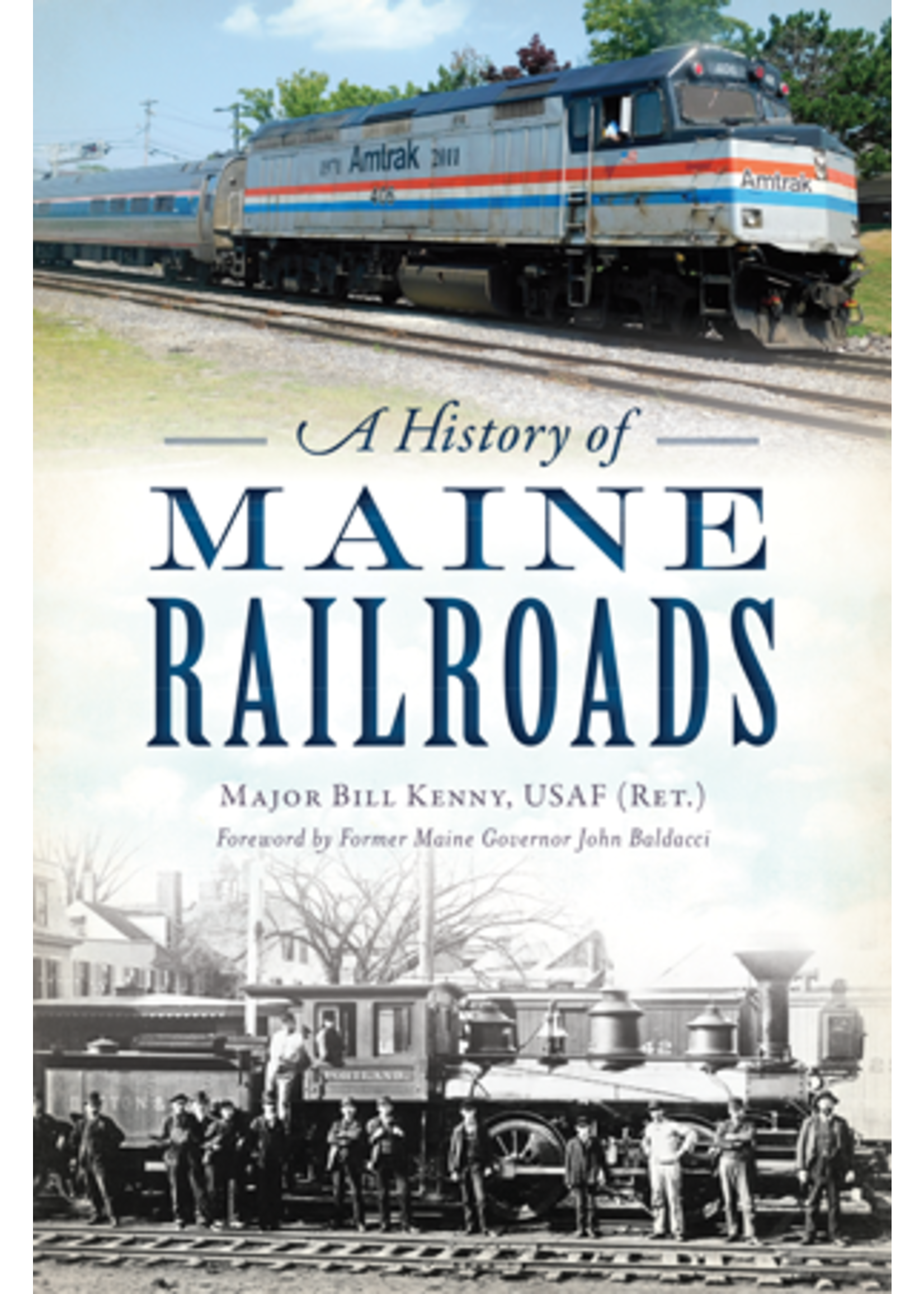 The History Press A History of Maine Railroads