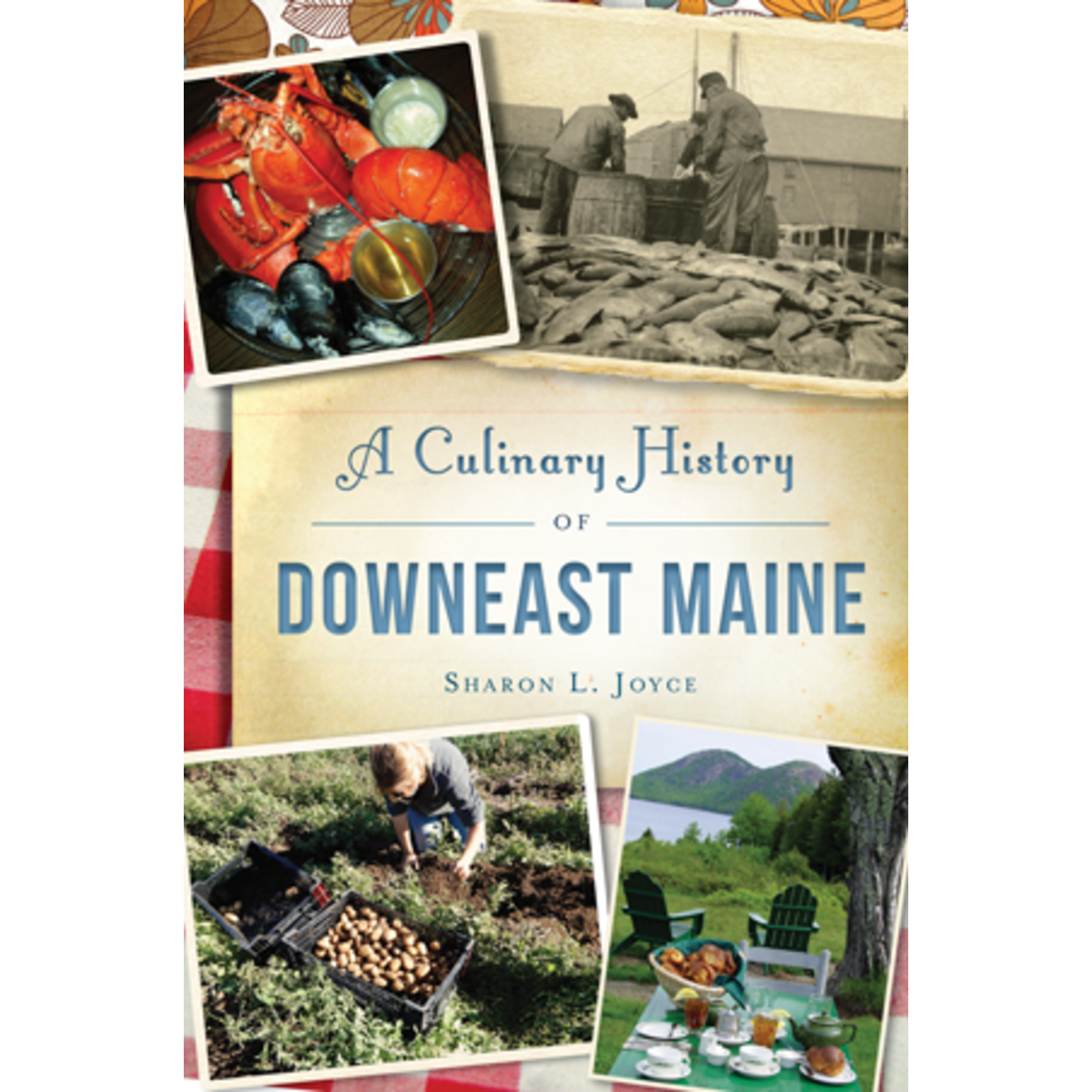 ‎ The History Press A Culinary History of Downeast Maine