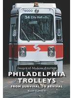 Images of Modern America Philadelphia Trolleys - From Survival to Revival
