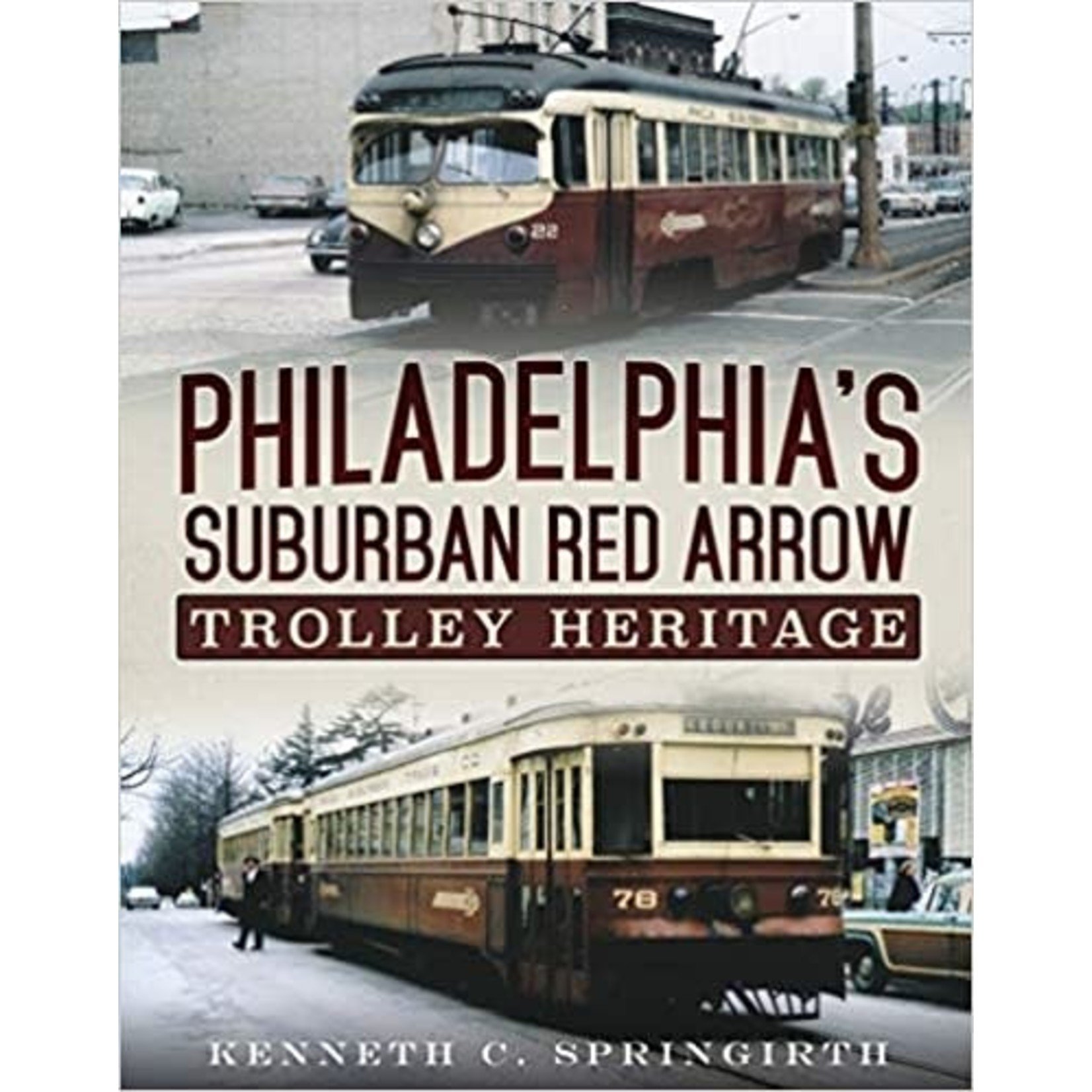 America Through Time Philadelphia's Suburban Red Arrow Trolley Heritage