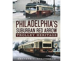 Philadelphia's Suburban Red Arrow Trolley Heritage - SeashoreTrolleyMuseum