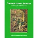 Boston Street Railway Association Tremont Street Subway: A Century of Public Service