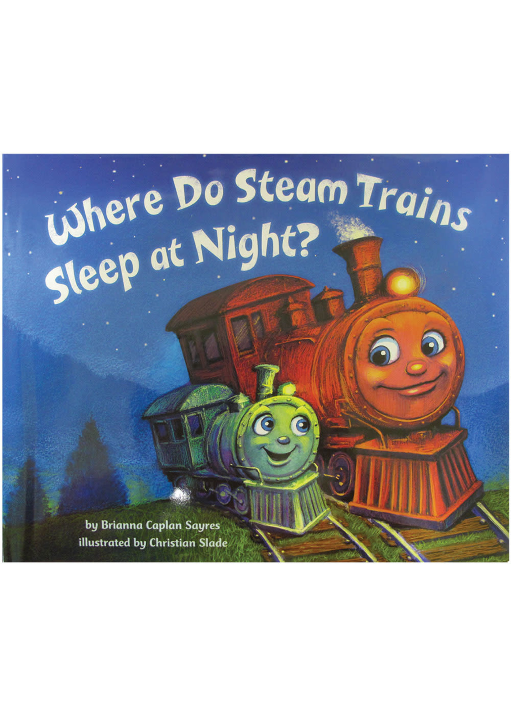 WHERE DO STEAM TRAINS SLEEP AT NIGHT?