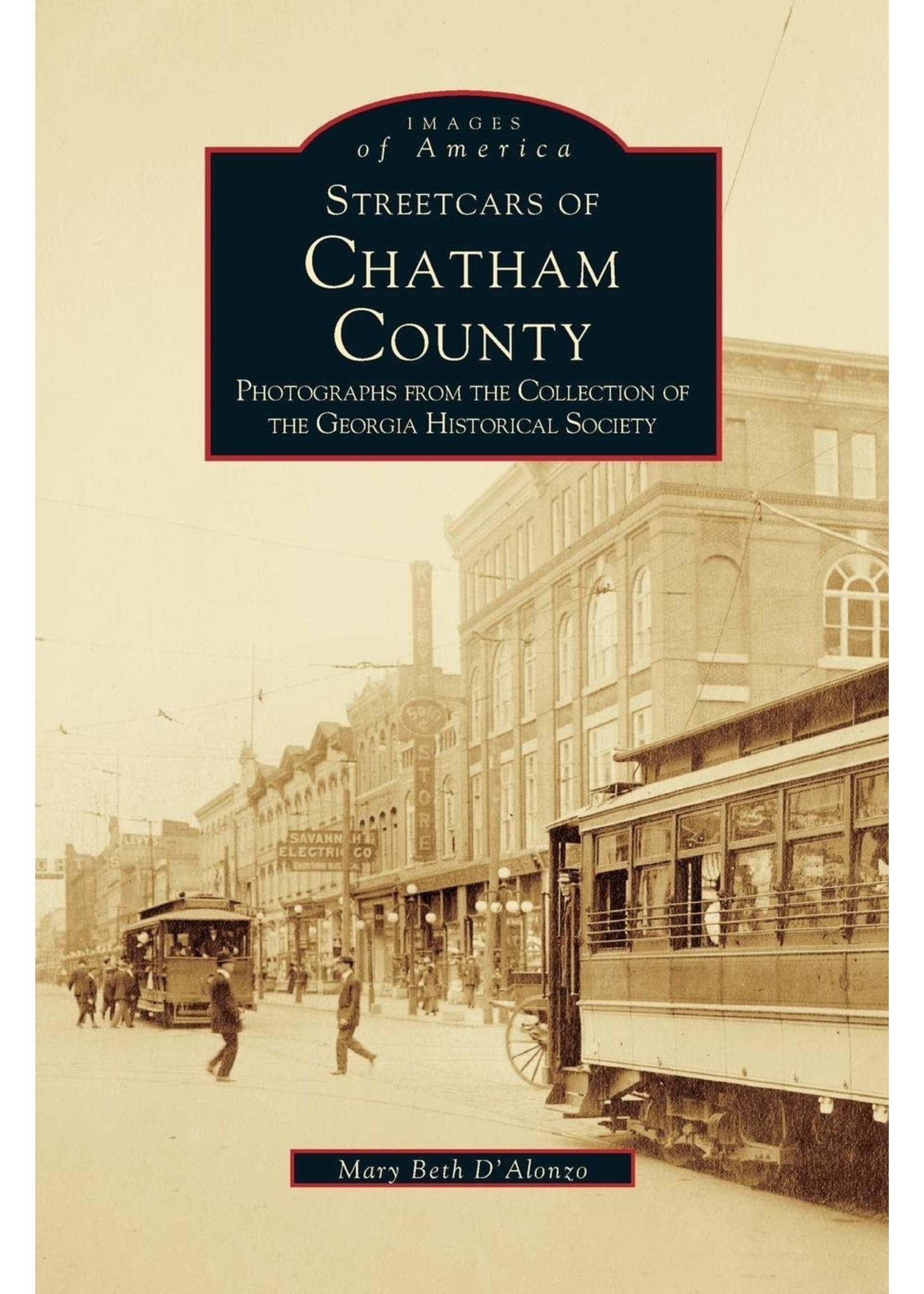 Images of America Streetcars of Chatham County
