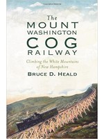The History Press The Mount Washington Cog Railway