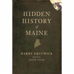 Hidden History Hidden History of Maine