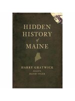 Hidden History Hidden History of Maine