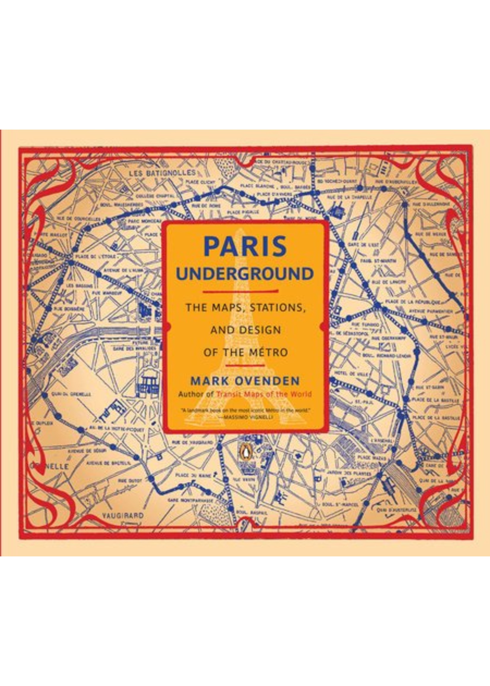 Paris Underground - The Maps, Stations, and Design of the Metro