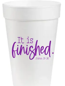 It is Finished Easter - 16oz Styrofoam Cups - Amber Marie and Company