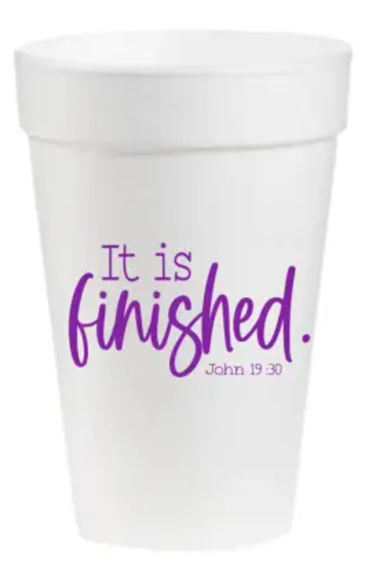 It is Finished Easter - 16oz Styrofoam Cups - Amber Marie and Company
