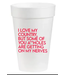I Love My Country... You A**holes are- 16oz Styrofoam Cups