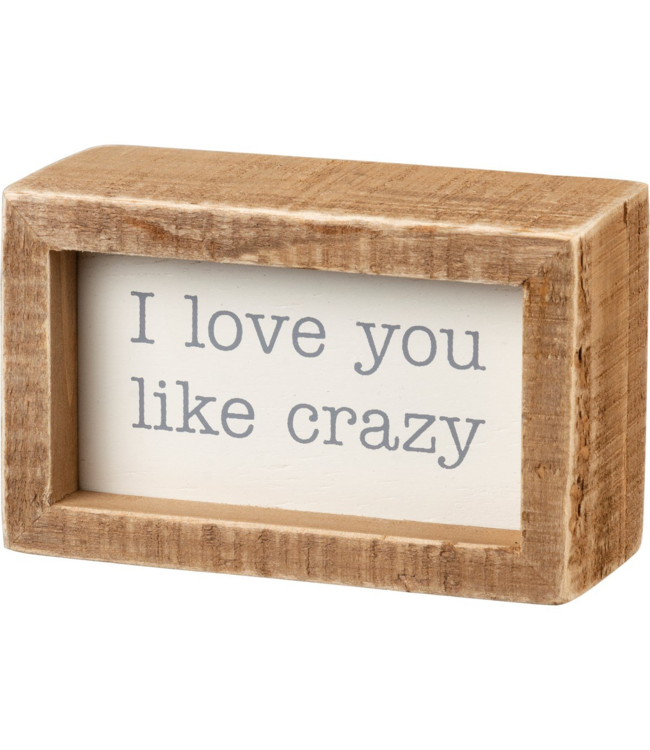 Inset Box Sign - I Love You Like Crazy