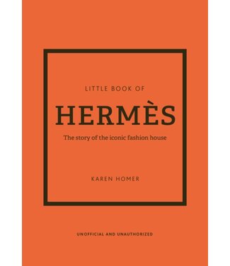 Little Book of Hermes: The Story of the Iconic Fashion House