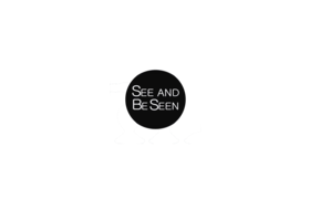 SEE AND BE SEEN