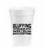 Bluffing...Poker, Cards, Bridge - 16oz Styrofoam Cups