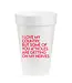 I Love My Country... You A**holes are- 16oz Styrofoam Cups