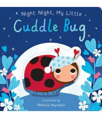 Night Night, My Little Cuddle Bug
