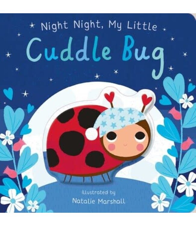 Night Night, My Little Cuddle Bug