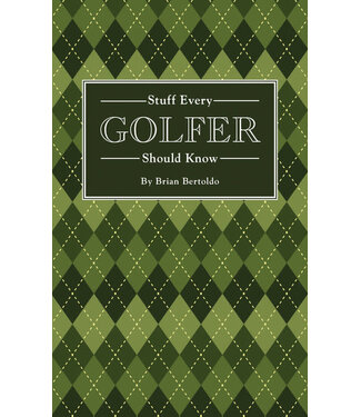 Stuff Every Golfer Should Know