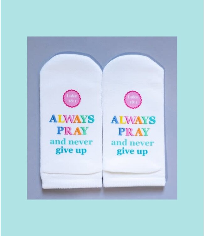 Luke 18:1 Always Pray Socks
