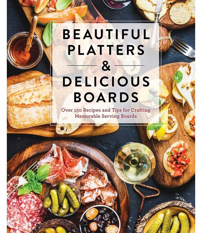 Beautiful Platters & Delicious Boards