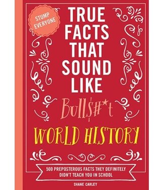 True Facts That Sound Like Bull T World History