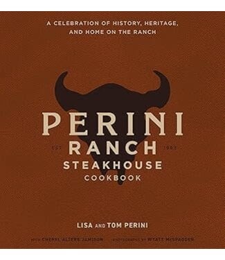 Perini Ranch Steakhouse Cookbook
