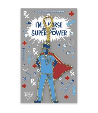 I’m a Nurse What’s Your Super Power Keychain