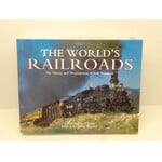 The World's Railroads Book by Christopher Chant, ed by John Moore