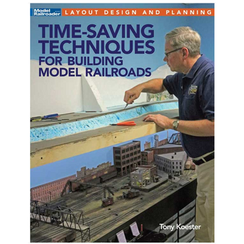Kalmbach Time-Saving Techniques for Building Model Railroads # 12817