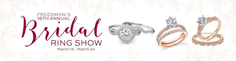 COMING SOON: Freedman's 16th Annual Bridal Ring Show!