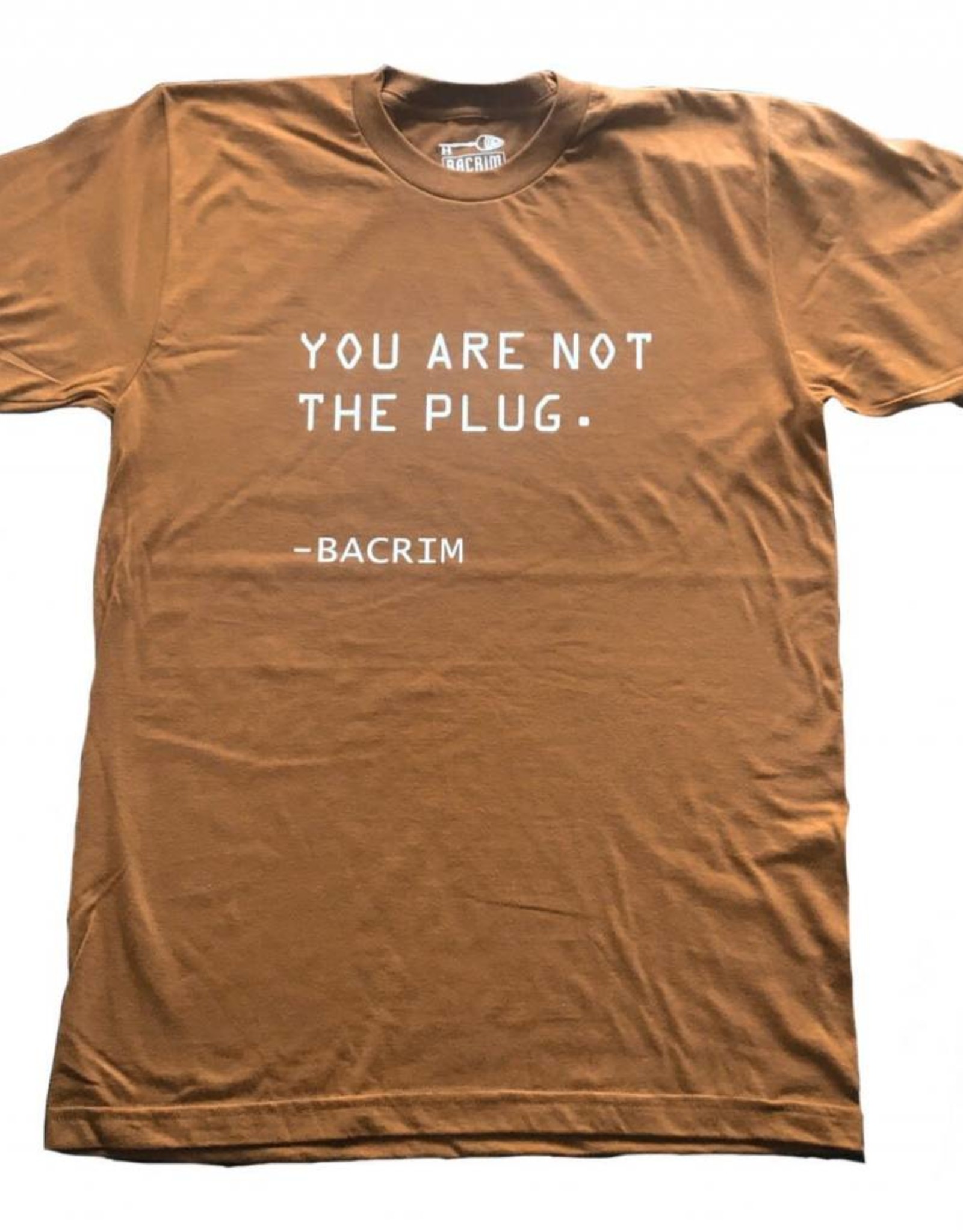 BACRIM You Are Not The Plug
