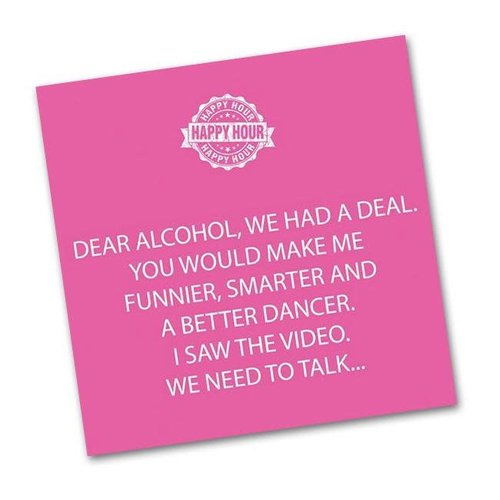 Napkin - PPD - Dear Alcohol, We Had A Deal.. Napkin - PPD - Dear Alcohol, We Had A Deal..