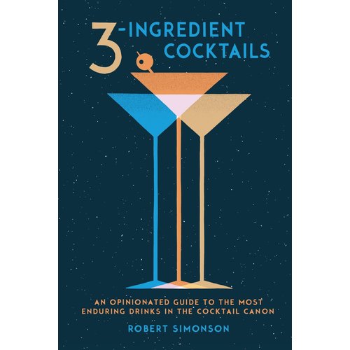Book - 3-Ingredient Cocktails by Robert Simonson Book - 3-Ingredient Cocktails by Robert Simonson