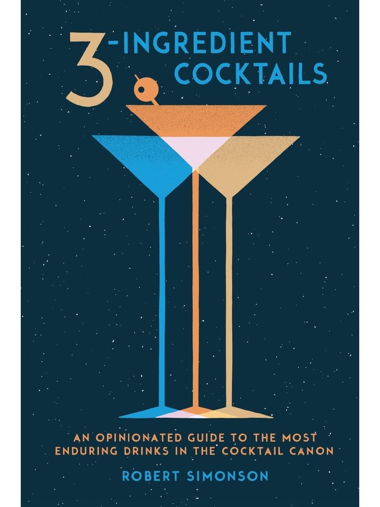 Book - 3-Ingredient Cocktails by Robert Simonson