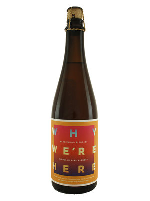 Beachwood Blendery + Highland Park Brewery "Why We're Here" Belgian-Style Sour Ale 500ml. Bottle - Long Beach, CA