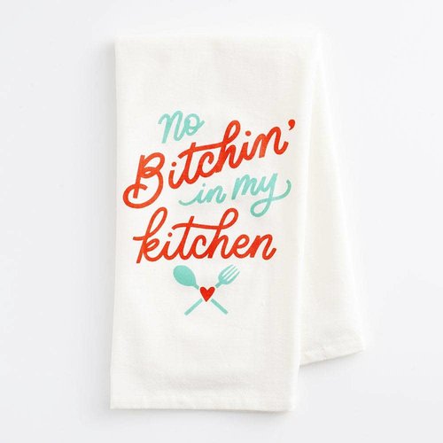 Tea Towel - No Bitchin' in My Kitchen Tea Towel - No Bitchin' in My Kitchen