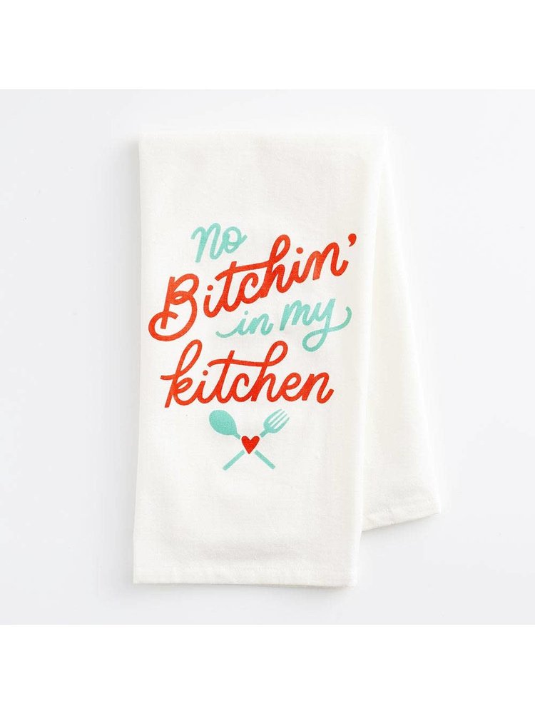 Tea Towel - No Bitchin' in My Kitchen