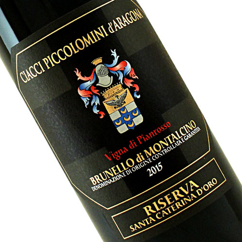 Ciacci Piccolomini d'Aragona 2015 Brunello di Montalcino Vigna di Pianrosso Riserva "Santa Caterina d'Oro", Tuscany Ciacci Piccolomini d'Aragona 2015 Brunello di Montalcino Vigna di Pianrosso Riserva "Santa Caterina d'Oro", Tuscany