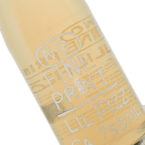 No Fine Print "Lil Fizz" White Wine, Napa, CA No Fine Print "Lil Fizz" White Wine, Napa, CA