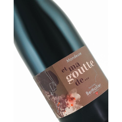 Denis & Didier Berthollier "Et Ma Goutte De..." 2021 Mondeuse Vin de Savoie, France